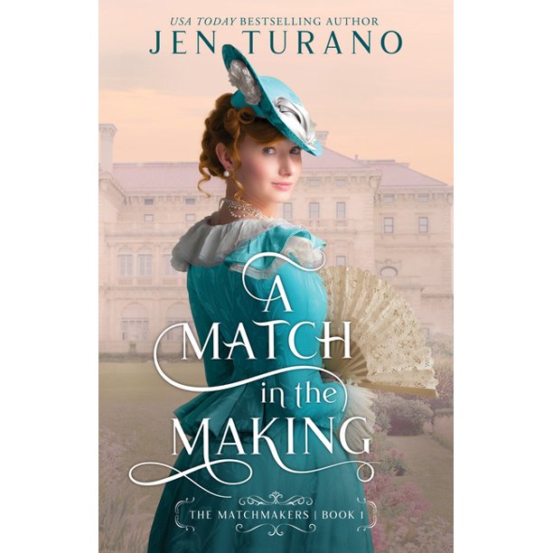 A Match in the Making by Jen Turano